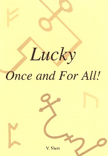 Lucky Once and For All by V Shott